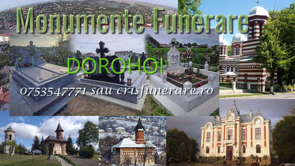 CRIS MONUMENTE FUNERARE DOROHOI